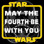 May the Fourth Be With You - Celebrate Star Wars Day Today!