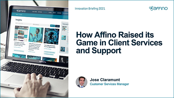 November 2021 How Affino Raised its Game in Client Services and Support Presentation